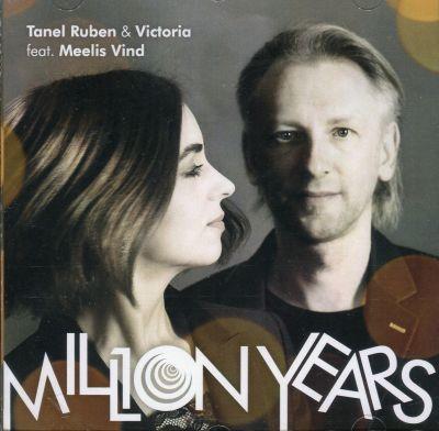 Million Years. Tanel Ruben & Victoria feat Meelis Vind / Tanel Ruben