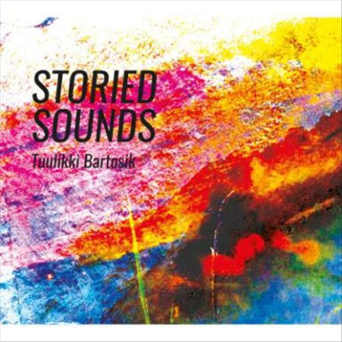 Storied Sounds. Tuulikki Bartosik / Root Beat Records