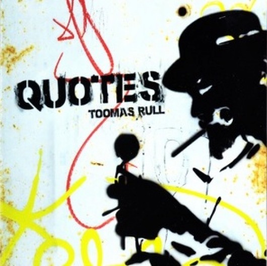 Quotes. Toomas Rull / Toomas Rull