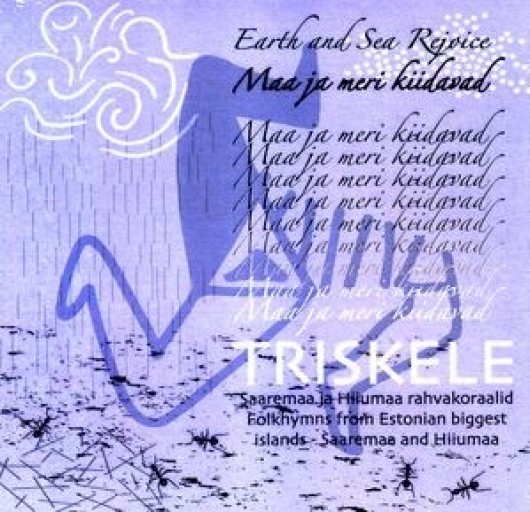 Maa ja meri kiidavad. Triskele / Triskele