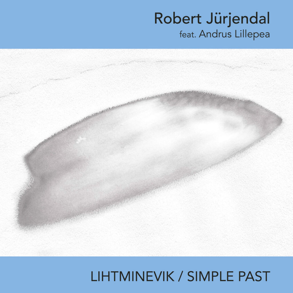 Lihtminevik / Simple Past. Robert Jürjendal / Strangiato