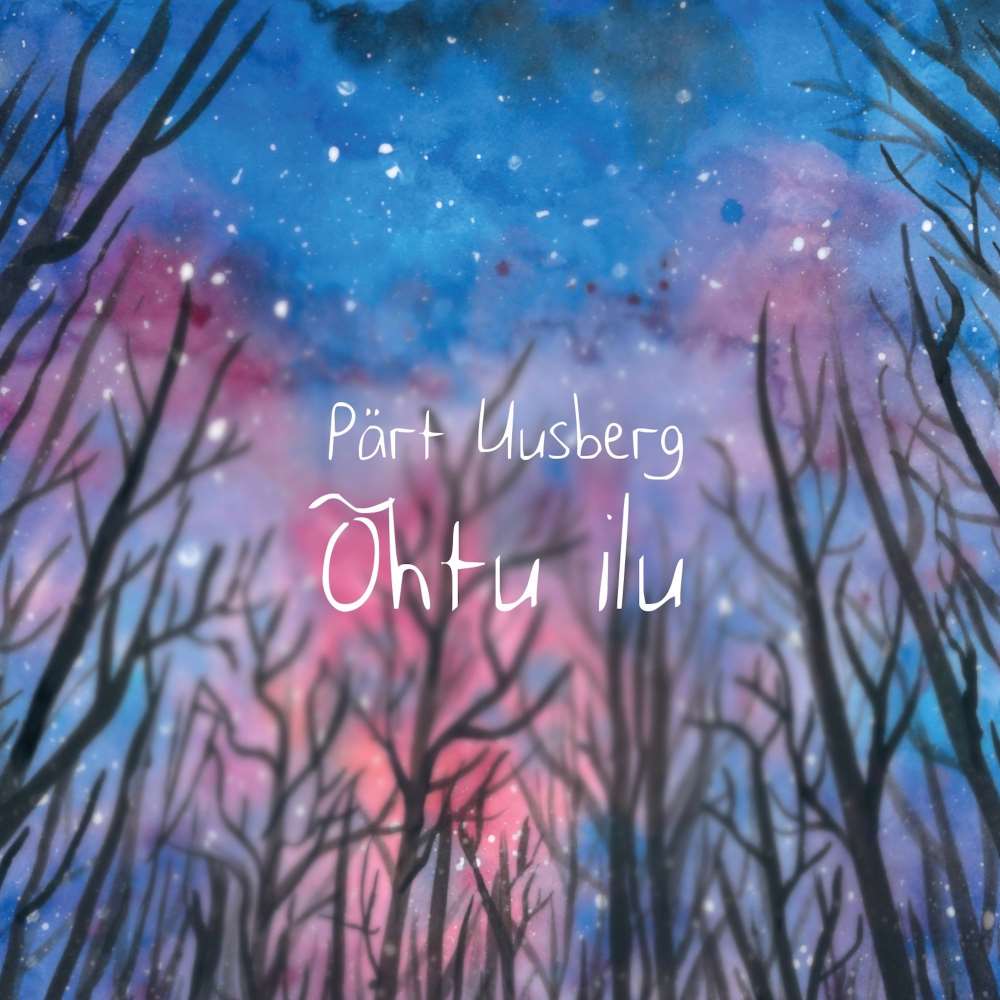 PÄRT UUSBERG. ÕHTU ILU. Head ööd, Vend / Head ööd, Vend
PÄRT UUSBERG. LUIGED LÄEVAD. Neidudekoor Kam