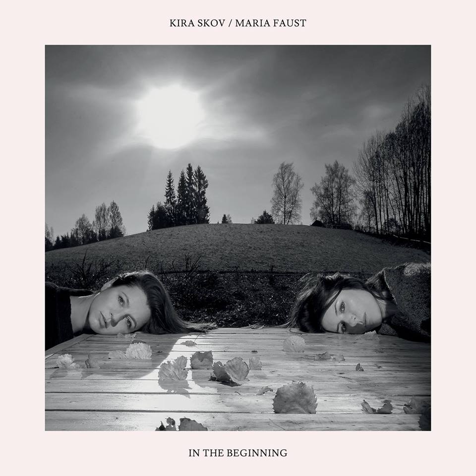 In the Beginning. Kira Skov / Maria Faust. / Stunt Records