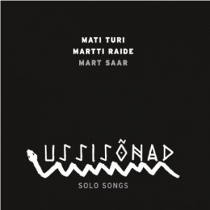 Ussisõnad. Mart Saar. Mati Turi, Martti Raide / Martti Raide