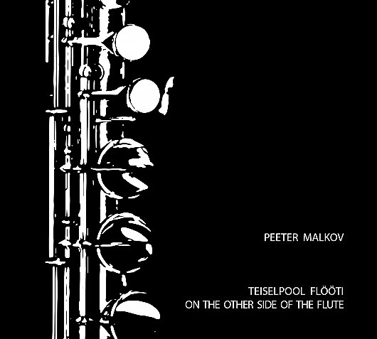 Teiselpool flööti. Peeter Malkov