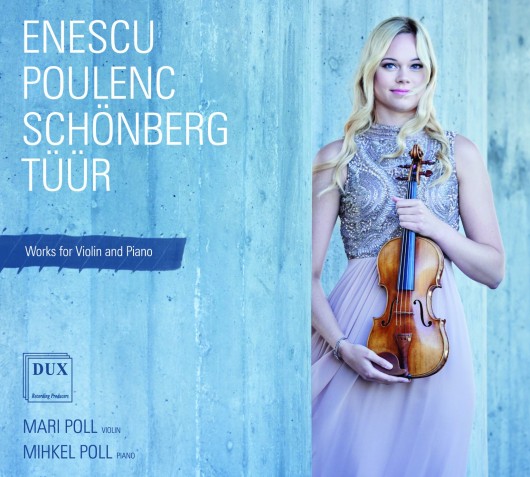Works for Violin and Piano. Enescu, Poulenc, Schönberg, Tüür. Mari Poll, Mihkel Poll / DUX