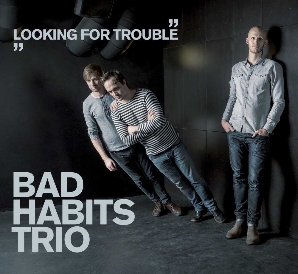 Looking for Trouble. Bad Habits Trio / Kuula!