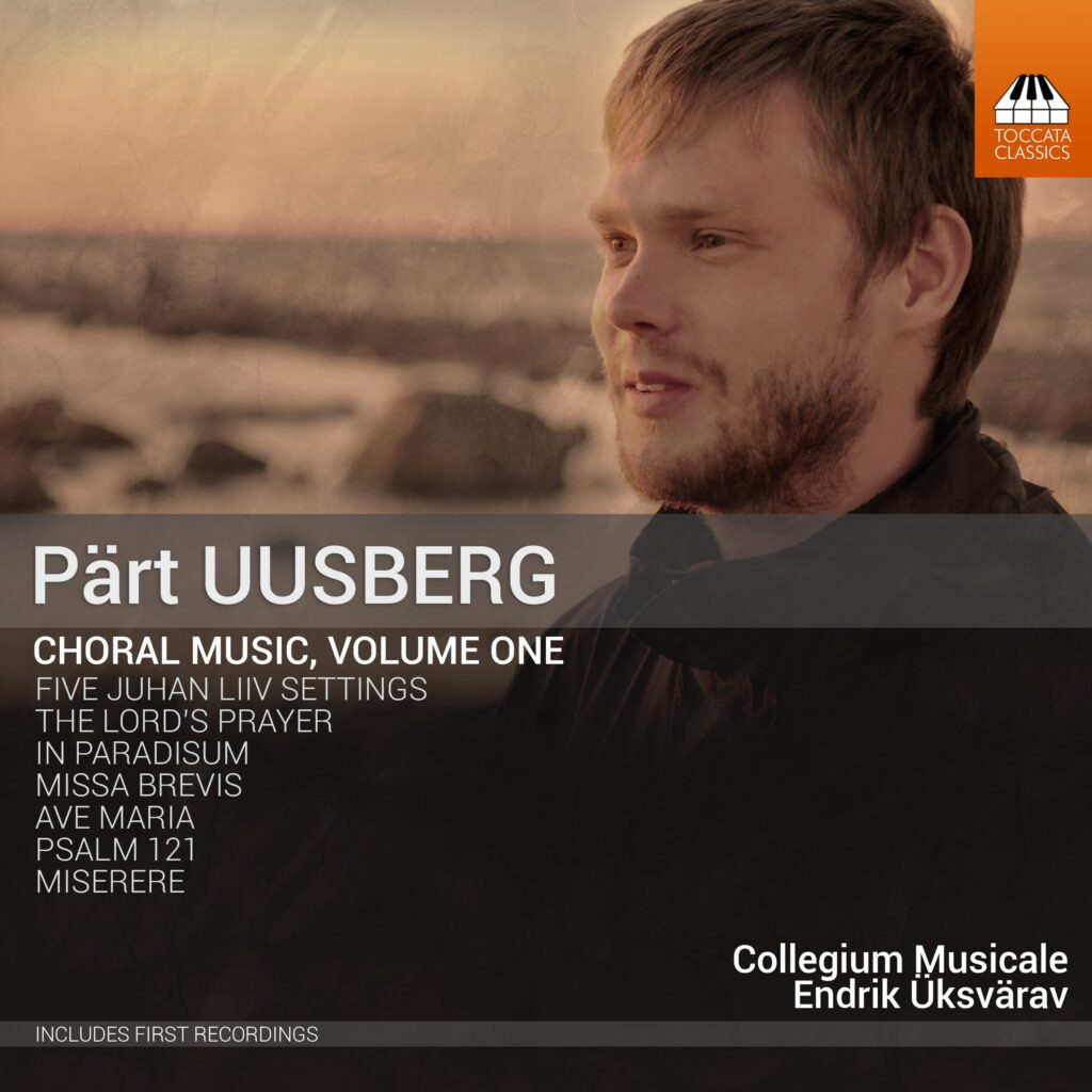 Pärt Uusberg. Choral Music, Volume One. Collegium Musicale, Endrik Üksvärav / Toccata Classics