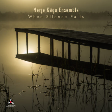 When Silence Falls. Merje Kägu Ensemble / Losen Records