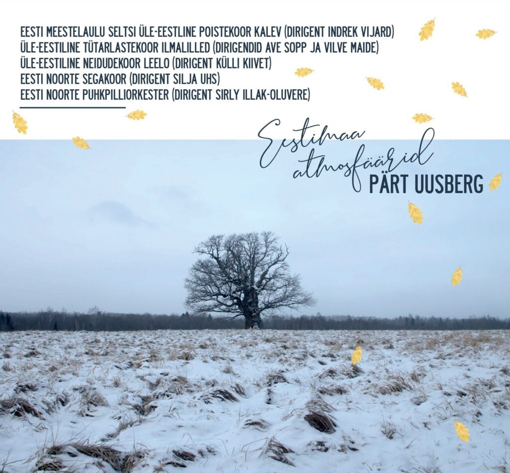 Pärt Uusberg. Eestimaa atmosfäärid. Eesti meestelaulu seltsi üle-eestiline poistekoor Kalev, üle-ees