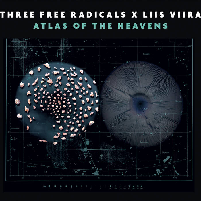 Atlas of the Heavens. Three Free Radicals X Liis Viira / Improtest Records