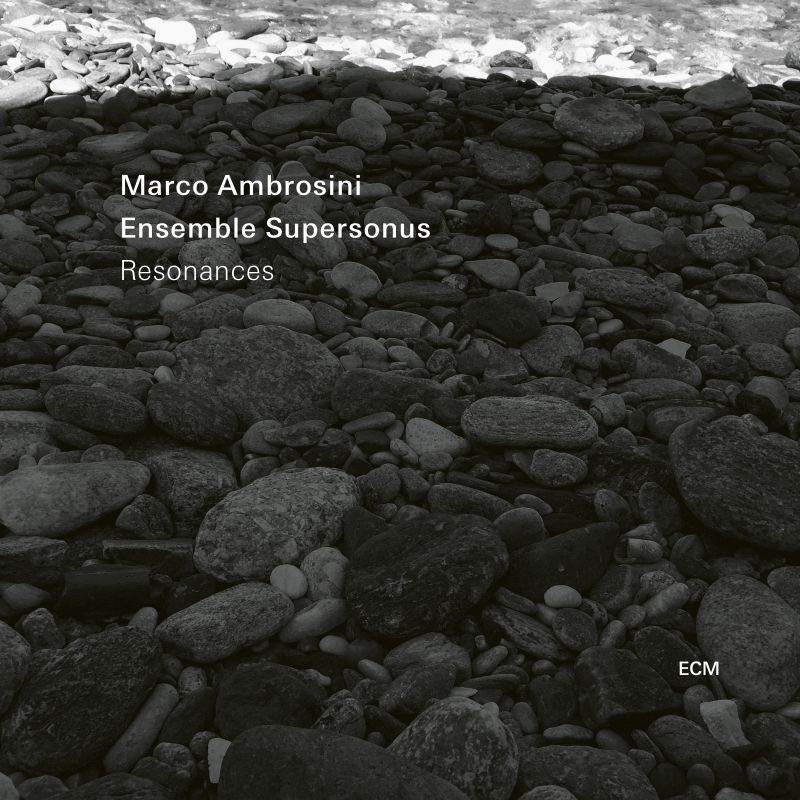 Resonances. Marco Ambrosini. Ensemble Supersonus / ECM