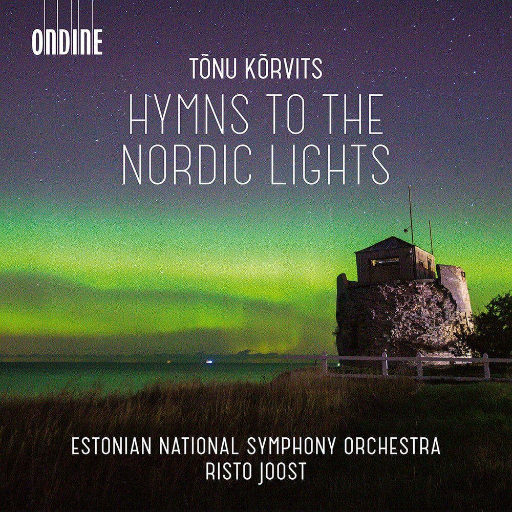 Tõnu Kõrvits. Hymns to the Nordic Lights. ERSO, Risto Joost / 
Ondine