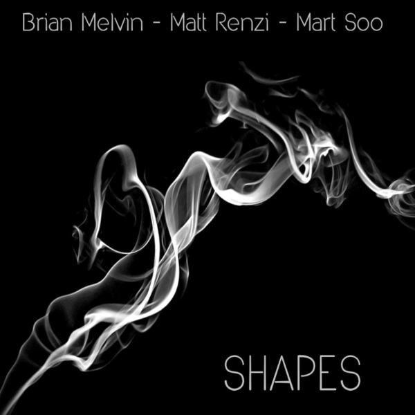 Shapes. Brian Melvin, Matt Renzi, Mart Soo / Yama Records