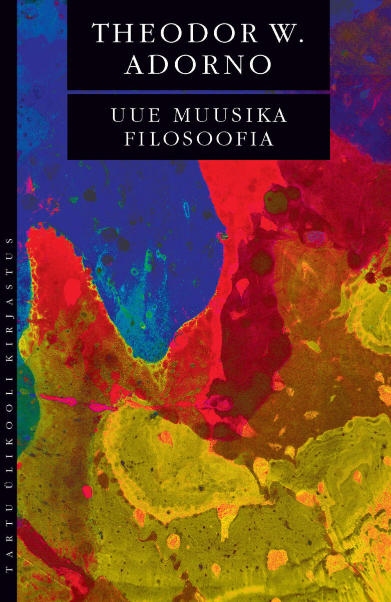 &Uuml;he olulise t&otilde;lke ilmumise puhul. Theodor. W. Adorno &ldquo;Uue muusika filosoofia&rdquo;