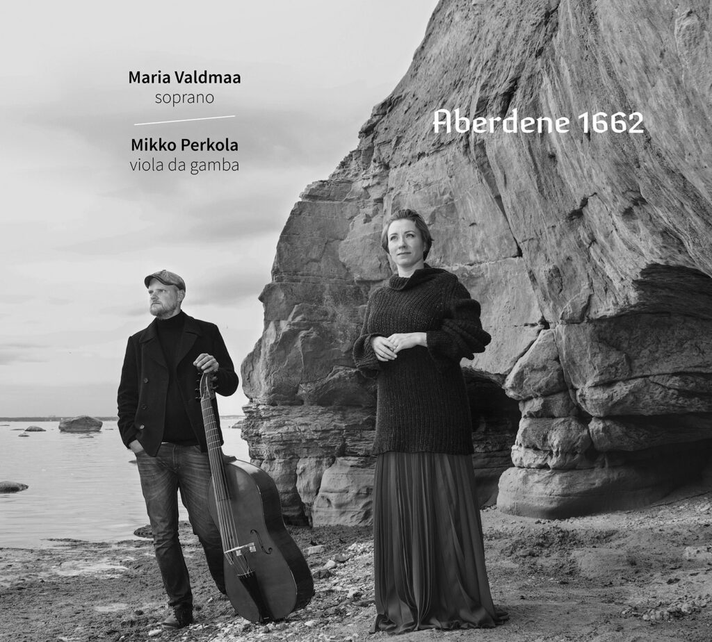 Aberdene 1662. Maria Valdmaa (sopran), Mikko Perkola (viola da gamba) / ERP