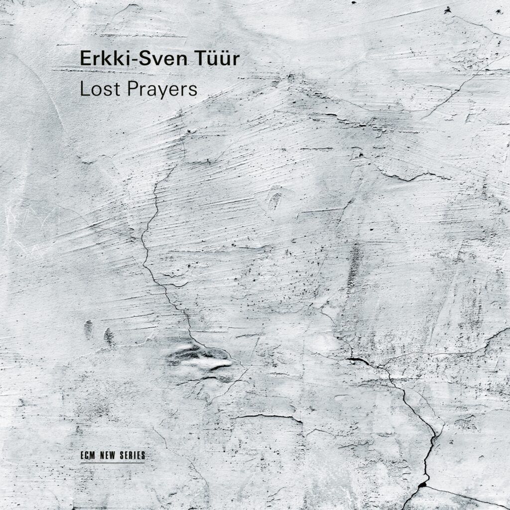 Erkki-Sven Tüür. Lost Prayers / ECM
