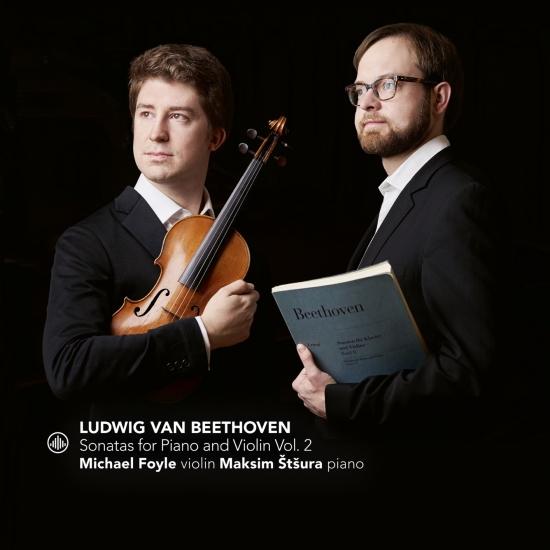 “Ludwig van Beethoven. Sonatas for Piano and Violin Vol. 2”. Michael Foyle, Maksim Štšura