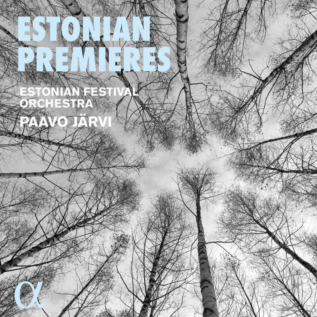 Estonian Festival Orchestra, Paavo Järvi. “Estonian premieres” / Alpha Classics