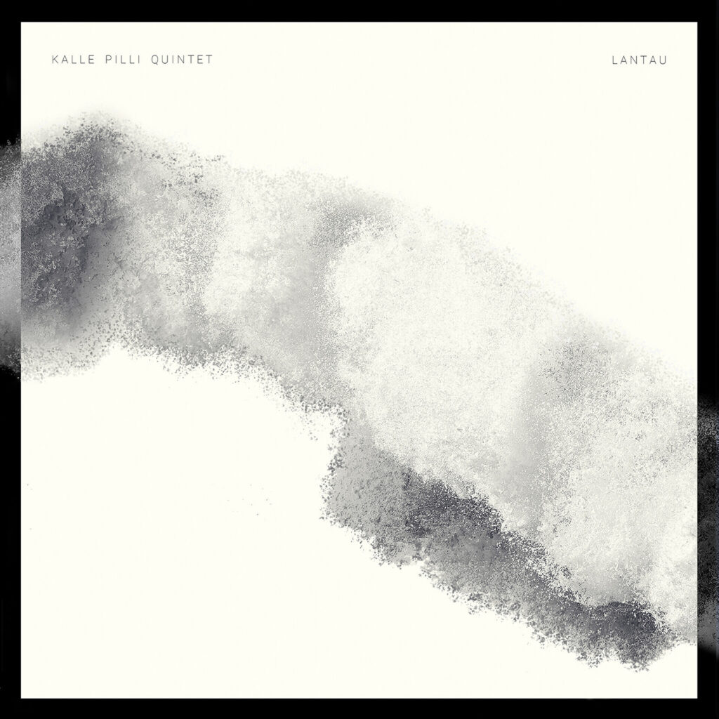 Kalle Pilli Quintet. &ldquo;Lantau&rdquo;