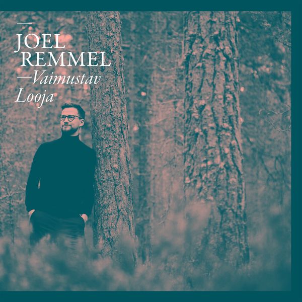 Joel Remmel. Vaimustav Looja