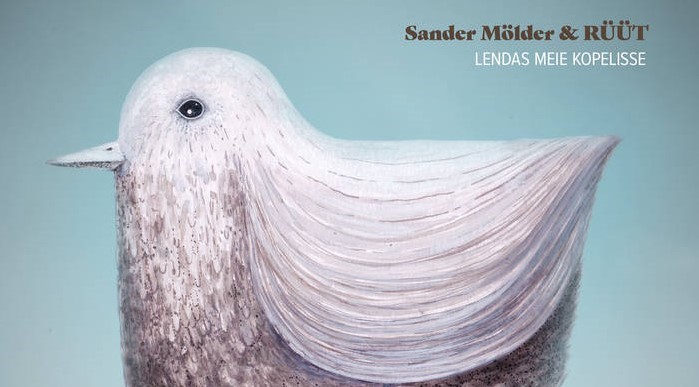 Sander Mölder & RÜÜT. “Lendas meie kopelisse”