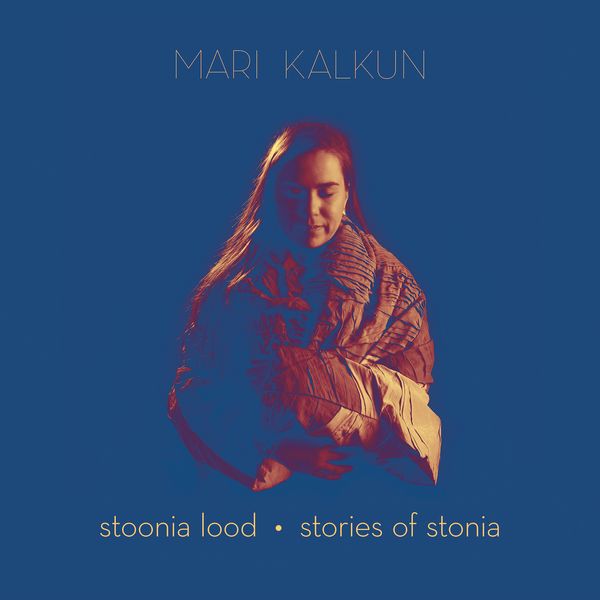 Mari Kalkun. &ldquo;Stoonia lood&rdquo;