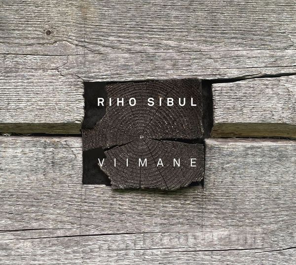 Riho Sibul. &ldquo;Viimane&rdquo;