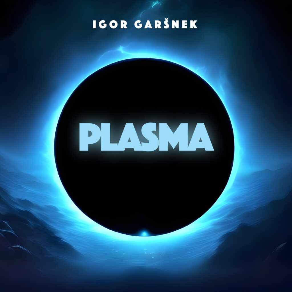 Igor Gar&scaron;nek. &ldquo;Plasma&rdquo;