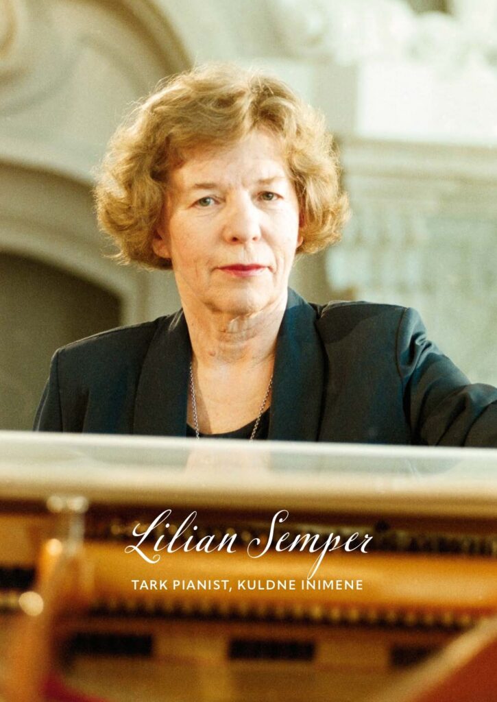 Raamatust &ldquo;Lilian Semper. Tark pianist, kuldne inimene&rdquo;