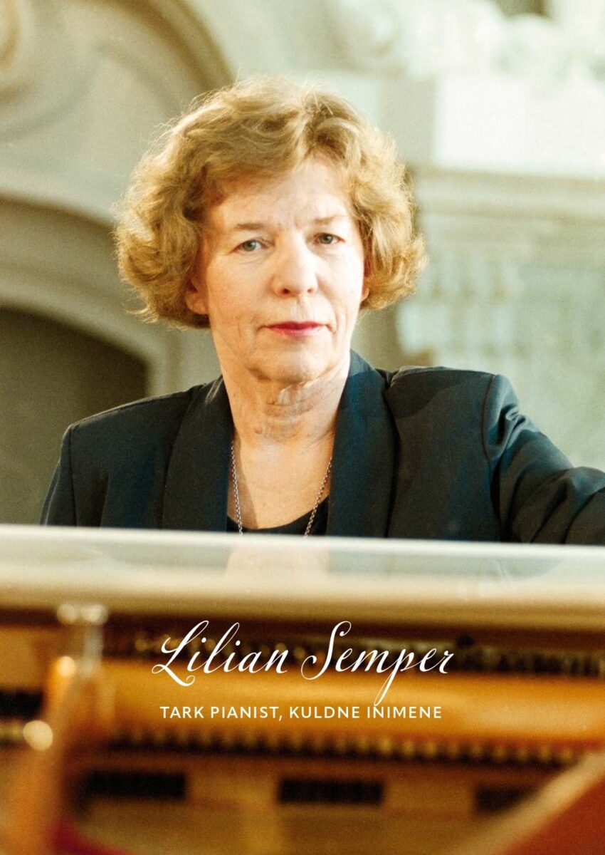 Raamatust &ldquo;Lilian Semper. Tark pianist, kuldne inimene&rdquo;