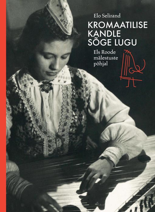 Elo Selirand, &ldquo;Kromaatilise kandle s&otilde;ge lugu Els Roode m&auml;lestuste p&otilde;hjal&rdquo;