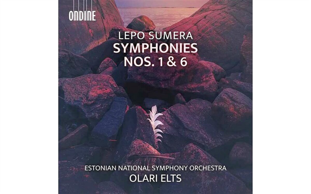 &ldquo;Lepo Sumera. Symphonies Nos. 1 & 6.&rdquo; Estonian National Symphony Orchestra, Olari Elts