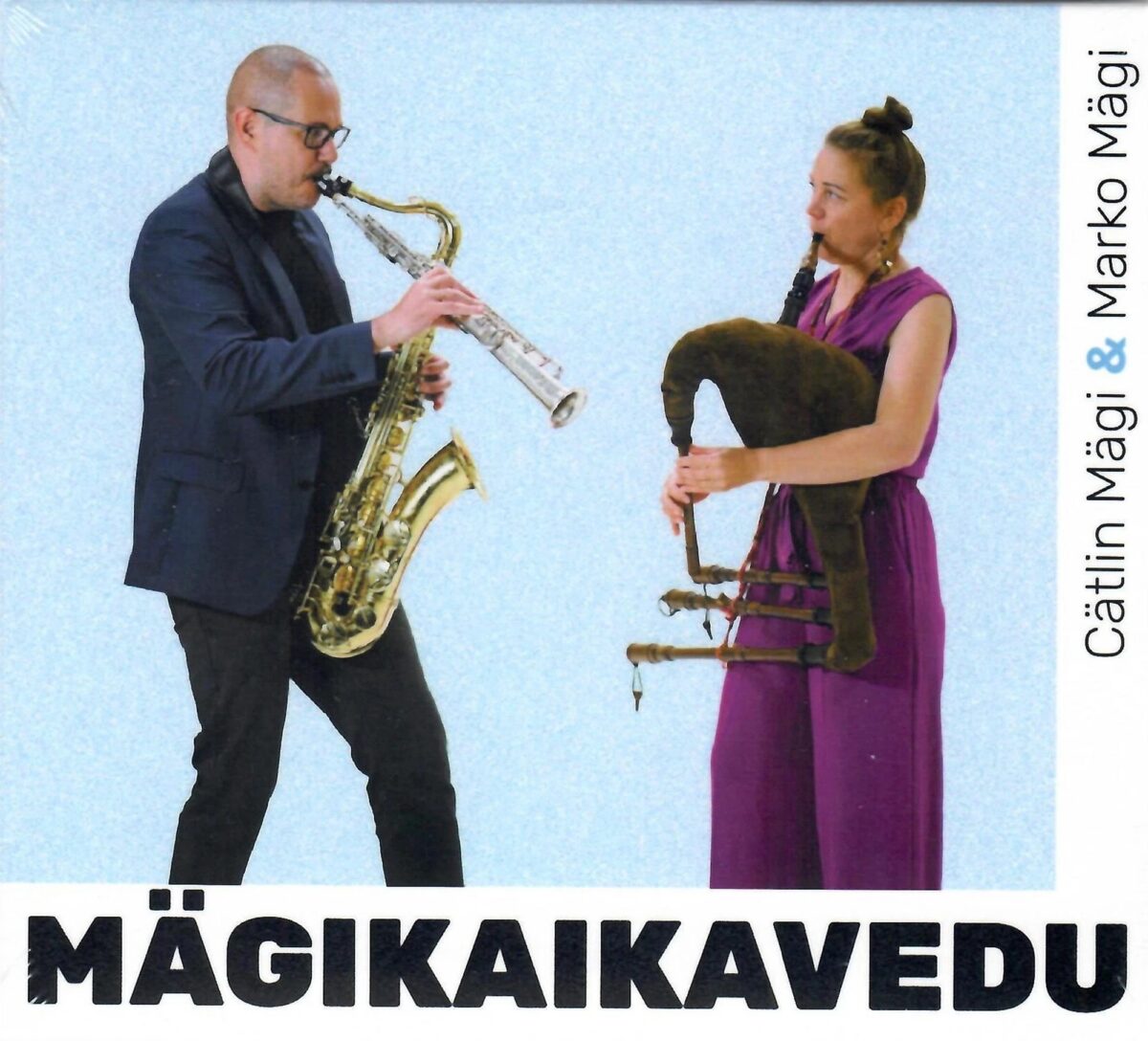 &ldquo;M&auml;gikaikavedu&rdquo;. C&auml;tlin M&auml;gi & Marko M&auml;gi